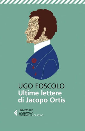 Ultime lettere Di Jacopo Ortis by Ugo Foscolo