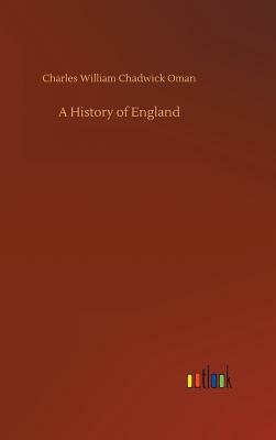 A History of England by Charles William Chadwick Oman