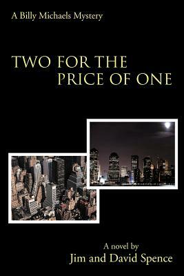 Two for the Price of One: A Billy Michaels Mystery by David Spence, Jim Spence