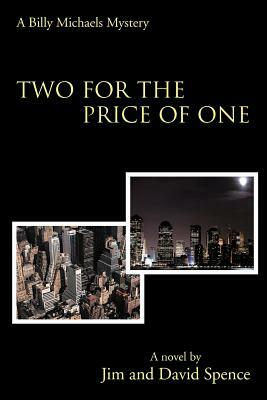 Two for the Price of One: A Billy Michaels Mystery by Jim Spence, David Spence