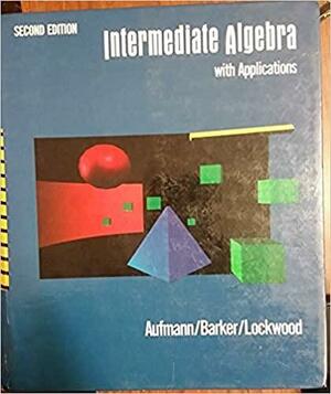 Beginning Algebra with Applications by Richard N. Aufmann, Joanne S. Lockwood, Vernon C. Barker