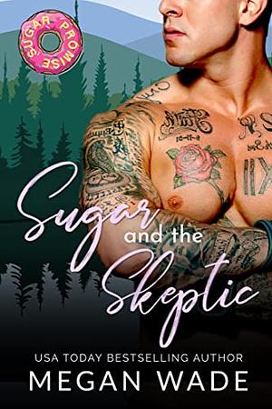 Sugar and the Skeptic  by Megan Wade