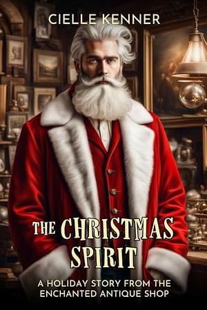 The Christmas Spirit by Cielle Kenner