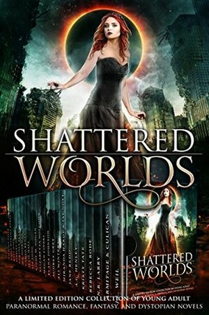 Shattered Worlds by Elana Johnson, Audrey Grey, Cindy M. Hogan, Miranda Hardy, Rebecca Rode, J.L. Weil, Ali Winters, Jen Minkman, Jane Redd, J.A. Armitage, Cameo Renae, Cortney Pearson, Katy Haye, Nichole Giles, Ainsley Shay, Kristy Tate, N.R. Larry, Julie Hall, Jay Noel, Emily Martha Sorensen, Liz Long, J.A. Culican, A.G. Henley, Elizabetta Holcomb