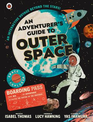An Adventurer's Guide to Outer Space by Isabel Thomas, Yas Imamura