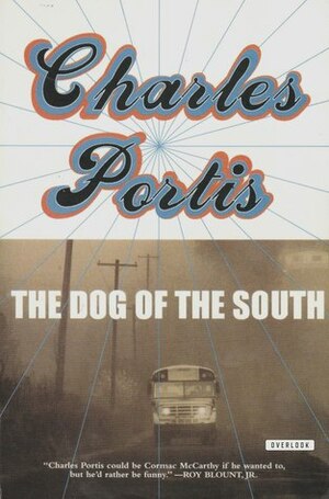 The Dog of the South by Charles Portis