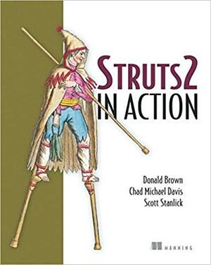 Struts 2 in Action by Chad Michael Davis, Scott Stanlick, Donald Brown