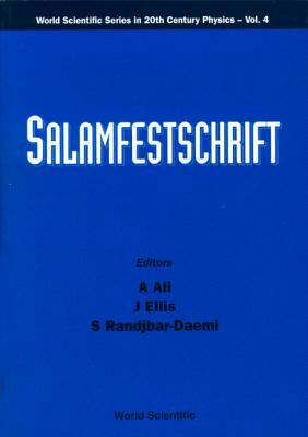 Salamfestschrift - A Collection of Talks from the Conference on Highlights of Particle and Condensed Matter Physics by 