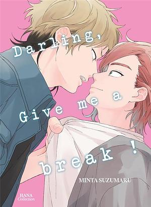 Darling, give me a break ! by 鈴丸みんた, Minta Suzumaru