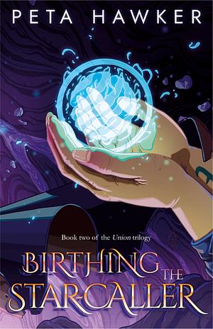 Birthing the Star-caller by Peta Hawker