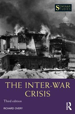 The Inter-War Crisis: 1919-1939 by Richard Overy