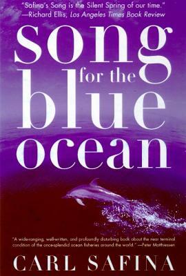 Song for the Blue Ocean by Carl Safina