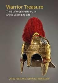 Warrior Treasure: The Staffordshire Hoard in Anglo-Saxon England by Chris Fern