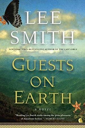 Guests on Earth: A Novel by Lee Smith