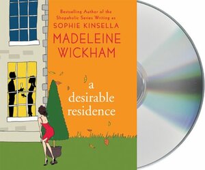 A Desirable Residence: A Novel of Love and Real Estate by Madeleine Wickham