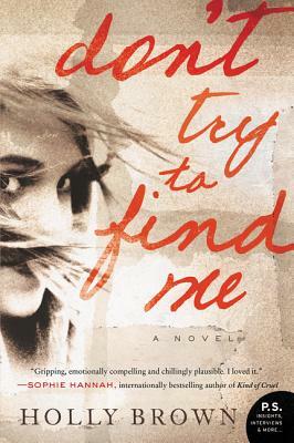 Don't Try to Find Me by Holly Brown