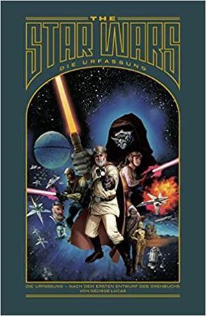 The Star Wars - Die Urfassung by J.W. Rinzler