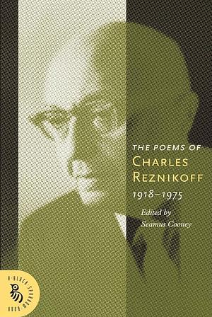 The Poems of Charles Reznikoff 1918-1975 by Seamus Cooney, Charles Reznikoff