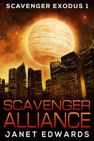 Scavenger Alliance by Janet Edwards