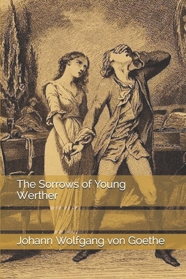 The Sorrows of Young Werther by Johann Wolfgang von Goethe