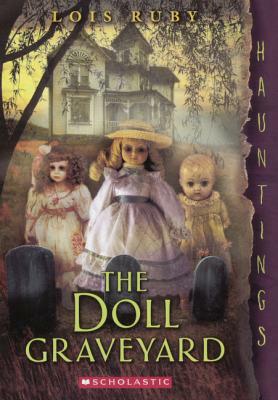 The Doll Graveyard by Lois Ruby
