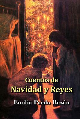 Cuentos de Navidades y Reyes by Emilia Pardo Bazán
