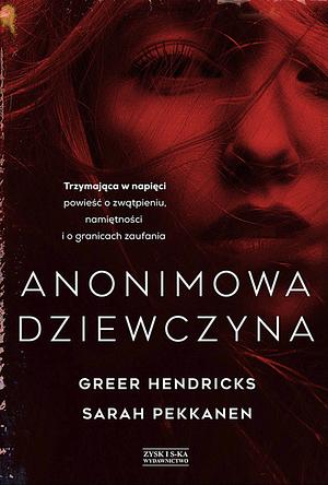Anonimowa dziewczyna by Greer Hendricks, Sarah Pekkanen
