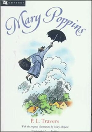 The Mary Poppins Omnibus : Mary Poppins; Mary Poppins Comes Back; Mary Poppins in Cherry Tree Lane by P.L. Travers
