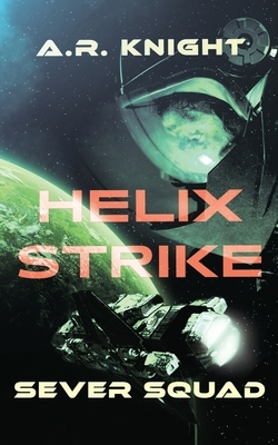 Helix Strike by A.R. Knight