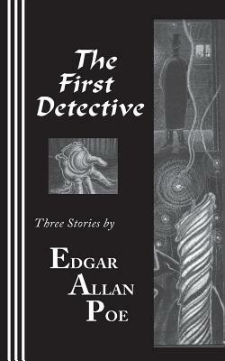 The First Detective by Edgar Allan Poe