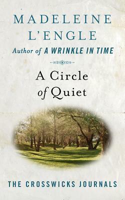 A Circle of Quiet by Madeleine L'Engle