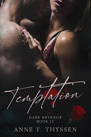 Temptation by Anne T. Thyssen, Anne T. Thyssen