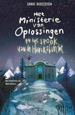 Het Ministerie van Oplossingen en het spook van de Haviksburcht by Sanne Rooseboom