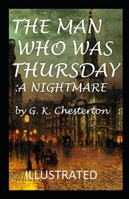 The Man Who Was Thursday: a Nightmare Illustrated by G.K. Chesterton