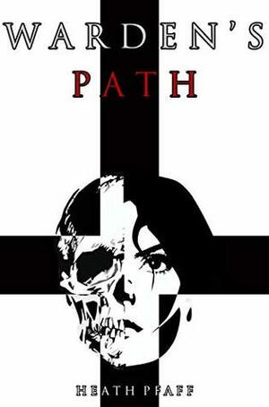 Warden's Path by Heath Pfaff