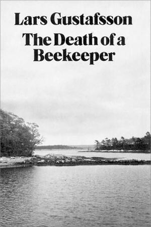 The Death of a Beekeeper by Lars Gustafsson