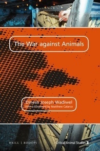The War against Animals by Dinesh Joseph Wadiwel
