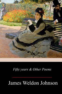 Fifty years & Other Poems by James Weldon Johnson