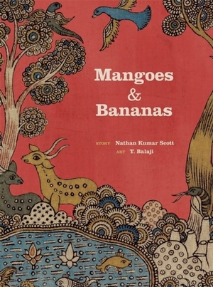 Mangoes and Bananas by Nathan Kumar Scott, T. Balaji