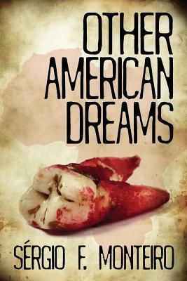 Other American Dreams by Sergio F. Monteiro