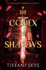 The Codex of Shadows by Tiffani Skye