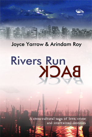 Rivers Run Back by Arindam Roy, Joyce Yarrow