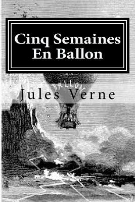 Cinq Semaines En Ballon by Jules Verne