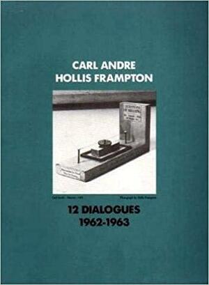 Carl Andre-Hollis Frampton, Twelve Dialogues, 1962-1963 by Carl Andre