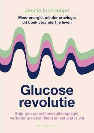 Glucose Revolutie  by Jessie Inchauspé