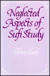 Neglected Aspects of Sufi Study by Idries Shah