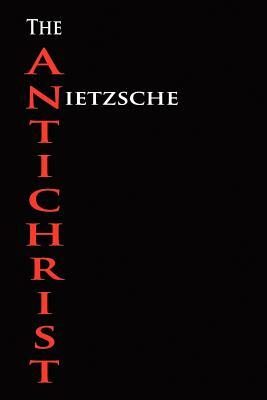 The Anti-Christ by Friedrich Nietzsche