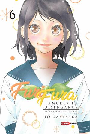 Furi Fura - Amores e Desenganos, Vol 06 by Io Sakisaka
