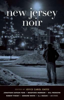 New Jersey Noir by Joyce Carol Oates