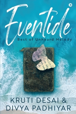 Eventide: Best of Unheard Melody by Kruti Desai, Divya Padhiyar